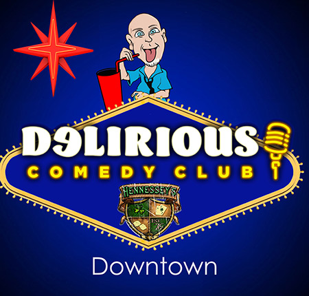 Delirious Comedy Club at Hennessey's Tavern Downtown